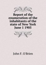 Report of the enumeration of the inhabitants of the state of New York June 1 1905