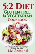 5: 2 Diet Gluten-Free Vegetarian Cookbook: All the Recipes You Need to Lose Weight - 5