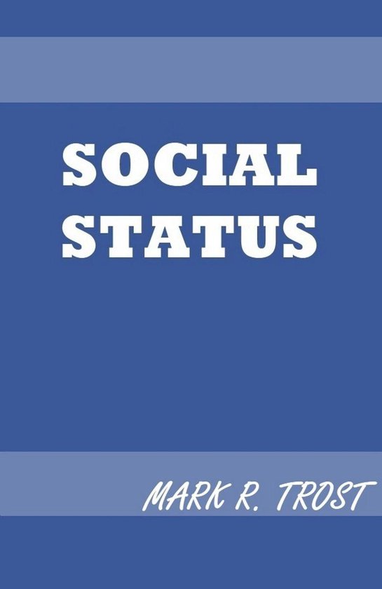 Social Status (ebook), Mark R. Trost 9781465783127 Boeken