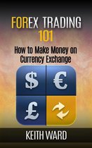 Forex Trading 101: How To Make Money On Currency Exchange
