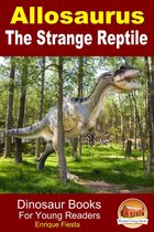 Dinosaur Books for Kids - Allosaurus: The Strange Reptile