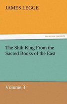 The Shih King from the Sacred Books of the East Volume 3
