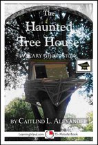 15-Minute Ghost Stories - The Haunted Tree House: A 15-Minute Ghost Story, Educational Version
