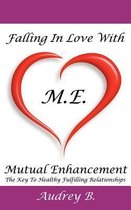 Falling In Love With M.E.! (Mutual Enhancement)