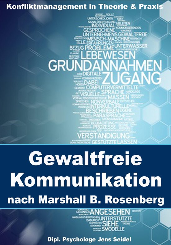 Marshall B. Rosenberg Gewaltfreie Kommunikation Gewaltfreie Kommunikation nach Marshall B. Rosenberg (ebook), Dipl