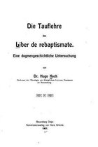 Die Tauflehre des Liber de Rebaptismate