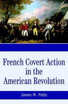 French Covert Action in the American Revolution
