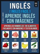 Foreign Language Learning Guides - Inglés ( Inglés Facil ) Aprende Inglés con Imágenes (Vol 5)