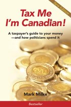 Tax Me I’m Canadian!