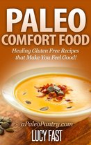 Paleo Diet Solution Series - Paleo Comfort Food: Healing Gluten Free Recipes that Make You Feel Good!