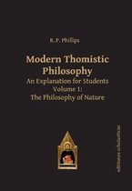 Modern Thomistic Philosophy: An Explanation for Students, Volume 1: The Philosophy of Nature
