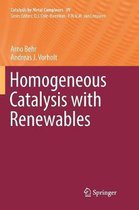 Catalysis by Metal Complexes- Homogeneous Catalysis with Renewables
