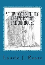 Spinal Cord Injury: My Life Beyond the Outhouse