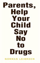 Parents, Help Your Child Say No to Drugs