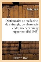 Sciences- Dictionnaire de M�decine, de Chirurgie, de Pharmacie Et Des Sciences Qui s'y Rapportent. Fasc. 1-3