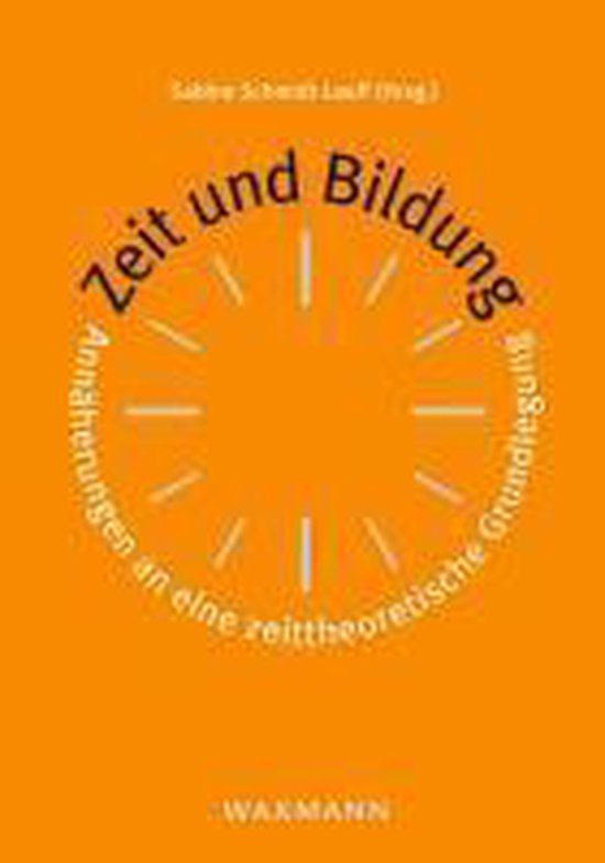 Zeit und Bildung: Ann�herungen an eine zeittheoretische Gr ... - cover
