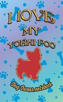 I Love My Yorki Poo - Dog Owner Notebook