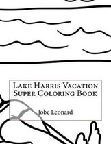 Lake Harris Vacation Super Coloring Book