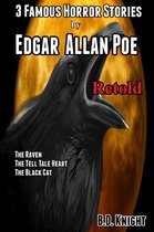 3 Famous Horror Stories by Edgar Allan Poe Retold