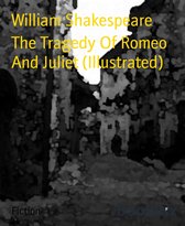 The Tragedy Of Romeo And Juliet (Illustrated)