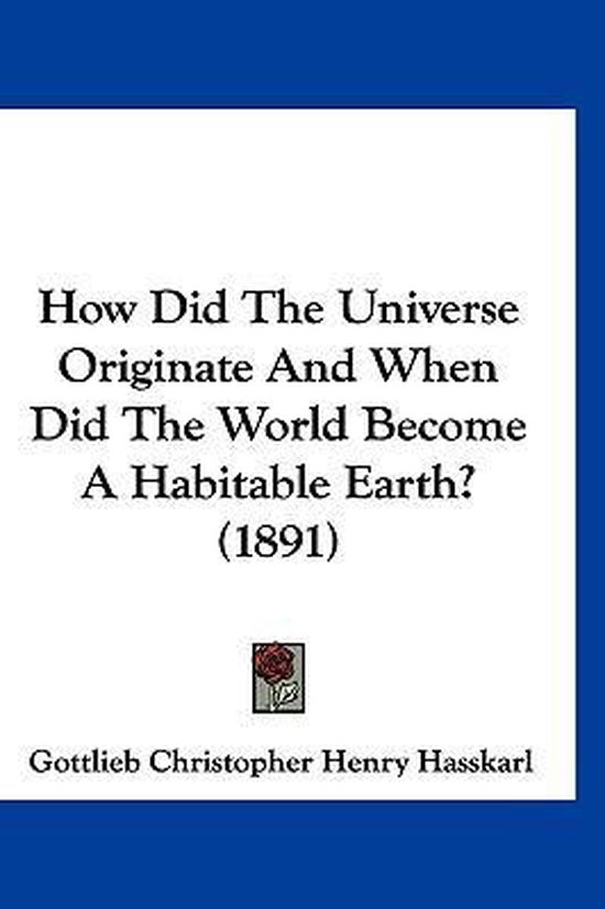How Did the Universe Originate and When Did the World a