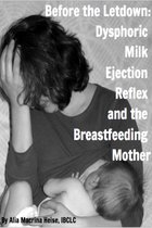 Before The Letdown: Dysphoric Milk Ejection Reflex and the Breastfeeding Mother