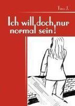Ich Will Doch Nur Normal Sein!