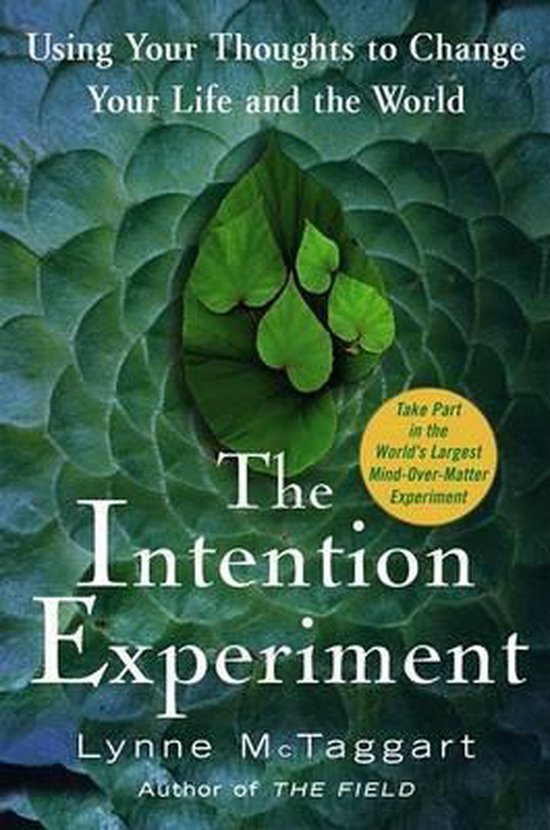 Boek 'The Intention Experiment' van Lynne McTaggart, met een gele cirkel en de tekst 'Take Part in the World's Largest Mind-Over-Matter Experiment'.
