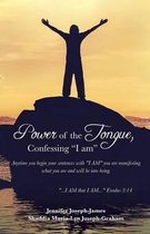 Power of the Tongue, Confessing "I am"