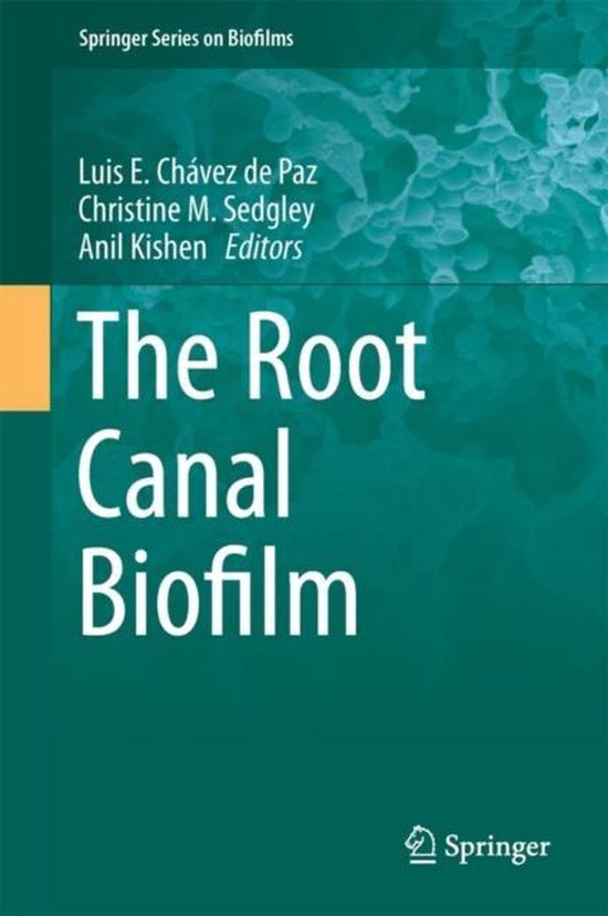 Livre "The Root Canal Biofilm" de la série Springer sur les biofilms, avec les auteurs Luis E. Chávez de Paz, Christine M. Sedgley et Anil Kishen.