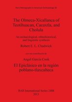 The Olmeca-Xicallanca of Teotihuacan, Cacaxtla, and Cholula