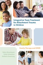 Integrative Team Treatment for Attachment Trauma in Children: Family Therapy and EMDR