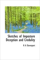 Sketches of Imposture Deception and Credulity