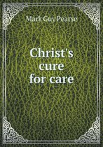 Christ's cure for care