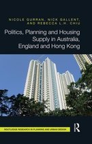 Routledge Research in Planning and Urban Design - Politics, Planning and Housing Supply in Australia, England and Hong Kong
