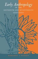 Anniversary Collection- Early Anthropology in the Sixteenth and Seventeenth Centuries