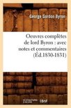 Litterature- Oeuvres Compl�tes de Lord Byron: Avec Notes Et Commentaires (�d.1830-1831)