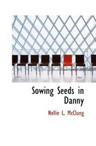 Sowing Seeds in Danny