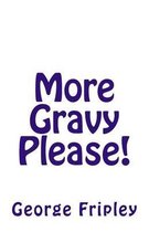 More Gravy Please!