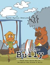 The Big Little Bully