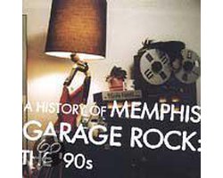 洋楽 A History Of Memphis Garage Rock:The 90s A History Of Memphis Garage Rock: The '90s – CD (Compilation