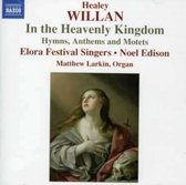 Joseph Schnurr, Matthew Larkin, Elora Festivak Singer, Noel Edison - Willan: In The Heavenly Kingdom (CD)