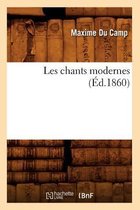 Litterature- Les Chants Modernes (�d.1860)