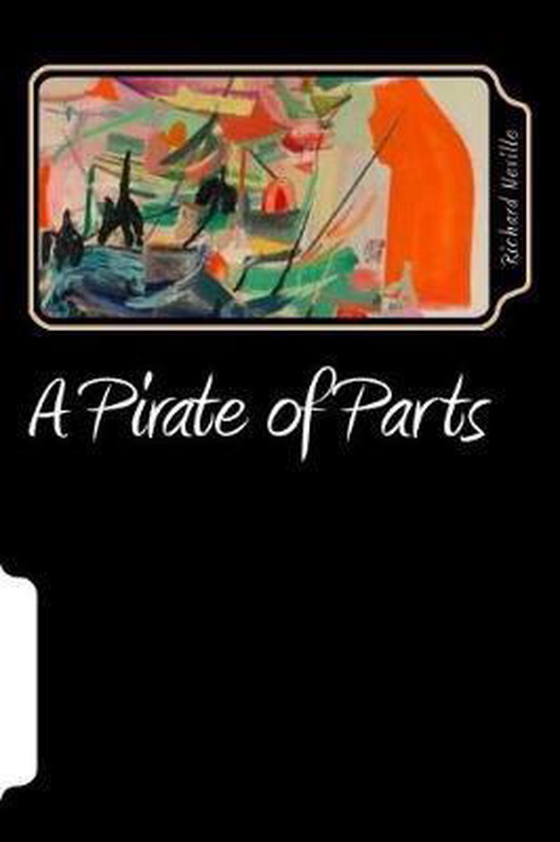 A Pirate Of Parts van Richard C. Neville