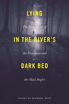 Made in Michigan Writers Series - Lying in the River's Dark Bed