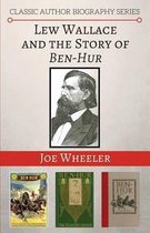 Classic Author Biography- Lew Wallace and the Story of Ben-Hur