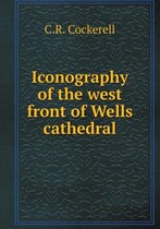 Iconography of the west front of Wells cathedral