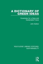 Routledge Library Editions: Sustainability-A Dictionary of Green Ideas