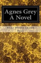Agnes Grey a Novel