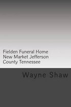 Fielden Funeral Home New Market Jefferson County Tennessee